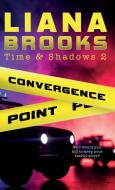Convergence Point di Liana Brooks edito da Inkprint Press