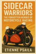 Sidecar Warriors di Etienne Psaila edito da Independently Published