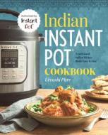 Indian Instant Pot(r) Cookbook: Traditional Indian Dishes Made Easy and Fast di Urvashi Pitre edito da ROCKRIDGE PR