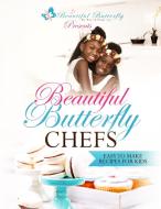 Beautiful Butterfly Chefs: Easy to Make Recipes for Kids! di Star Devyne Harris, Demi Sky Harris edito da LIGHTNING SOURCE INC