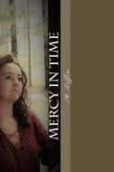 Mercy in Time di M. Leffew edito da Createspace Independent Publishing Platform