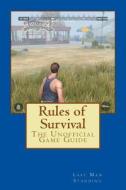 Rules of Survival: The Unofficial Game Guide di Last Man Standing edito da Createspace Independent Publishing Platform