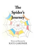 The Spider's Journey di Kate Gardner edito da Xlibris US