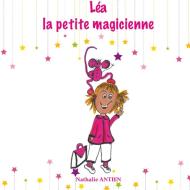 Léa la petite magicienne di Nathalie Antien edito da Books on Demand