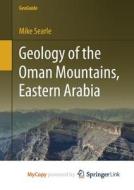 Geology Of The Oman Mountains, Eastern Arabia di Searle Mike Searle edito da Springer Nature B.V.
