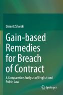 Gain-based Remedies for Breach of Contract di Daniel Zatorski edito da Springer International Publishing