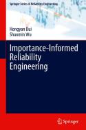 Importance-Informed Reliability Engineering di Shaomin Wu, Hongyan Dui edito da Springer Nature Switzerland