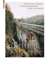 Weltkulturerbe in Österreich: Die Semmeringeisenbahn edito da Birkhäuser Verlag GmbH