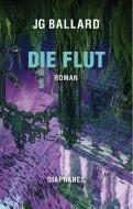 Die Flut di J. G. Ballard edito da Diaphanes Verlag