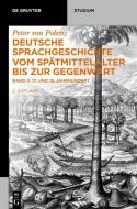 Deutsche Sprachgeschichte vom Spätmittelalter bis zur Gegenwart di Peter Polenz edito da Gruyter, Walter de GmbH