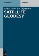 Satellite Geodesy di Urs Hugentobler edito da Gruyter, Walter de GmbH