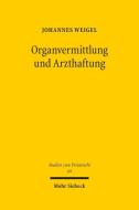 Organvermittlung und Arzthaftung di Johannes Weigel edito da Mohr Siebeck GmbH & Co. K