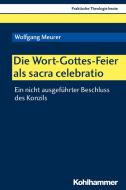 Die Wort-Gottes-Feier als sacra celebratio di Wolfgang Meurer edito da Kohlhammer W.