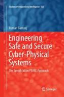 Engineering Safe And Secure Cyber-physical Systems di Roman Gumzej edito da Springer International Publishing Ag