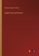 English Past and Present di Richard Chenevix Trench edito da Outlook Verlag