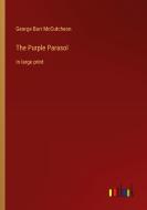 The Purple Parasol di George Barr Mccutcheon edito da Outlook Verlag