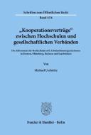 "Kooperationsverträge« zwischen Hochschulen und gesellschaftlichen Verbänden. di Michael Uechtritz edito da Duncker & Humblot