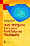 Shape Interrogation for Computer Aided Design and Manufacturing di Takashi Maekawa, Nicholas M. Patrikalakis edito da Springer Berlin Heidelberg