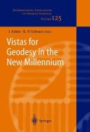 Vistas for Geodesy in the New Millennium di Gregor Kemper, Jozsef Adam, Klaus-Peter Schwarz edito da Springer-Verlag GmbH