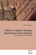 Politics of Afghan Refugee Repatriation from Pakistan di Nasreen Ghufran edito da VDM Verlag