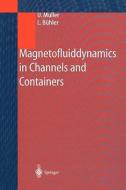 Magnetofluiddynamics in Channels and Containers di L. Bühler, U. Müller edito da Springer Berlin Heidelberg