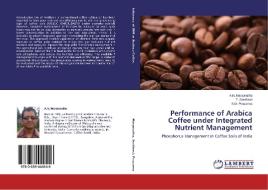 Performance of Arabica Coffee under Integrated Nutrient Management di A. N. Manjunatha, T. Senthivel, S. M. Prasanna edito da LAP Lambert Academic Publishing