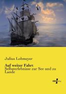 Auf weiter Fahrt di Julius Lohmeyer edito da Vero Verlag