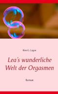 Lea's wunderliche Welt der Orgasmen di Kim G. Logan edito da Books on Demand