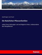 Die Natürlichen Pflanzenfamilien di Adolf Engler, Karl Prantl edito da hansebooks