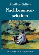 Nachkommenschaften di Adalbert Stifter edito da Hofenberg