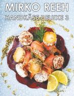Handkäse Deluxe 3 di Mirko Reeh edito da Books on Demand