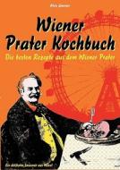 Wiener Prater Kochbuch di Alois Gmeiner edito da Books On Demand