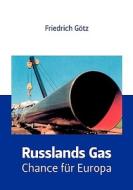 Russlands Gas - Chance Fur Europa di Friedrich Gotz edito da Books On Demand