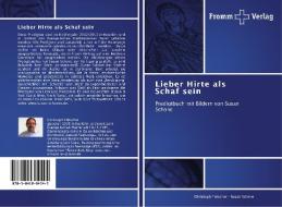 Lieber Hirte als Schaf sein di Christoph Fleischer, Susan Schöne edito da Fromm Verlag