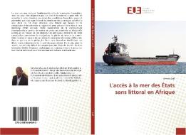 L'accès à la mer des États sans littoral en Afrique di Ismaila Sall edito da Editions universitaires europeennes EUE