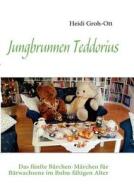 Jungbrunnen Teddorius di Heidi Groh-Ott edito da Books on Demand