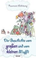 Die Geschichte Vom Gro En Und Vom Kleinen Muffli di Rosemarie Wehrkamp edito da Novum Publishing