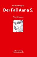 Der Fall Anna S. di Angelika Ebbinghaus edito da Schrenk-Verlag