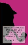 Der Hund Von Baskerville - Eine Sherlock Holmes Geschichte: Vollstandige & Illustrierte Fassung di Arthur Conan Doyle edito da Null Papier Verlag