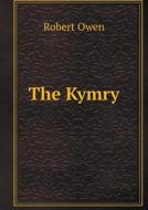The Kymry di Robert Owen edito da Book On Demand Ltd.