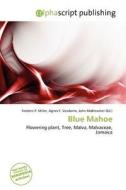 Blue Mahoe edito da Alphascript Publishing