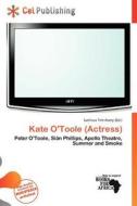 Kate O\'toole (actress) edito da Cel Publishing