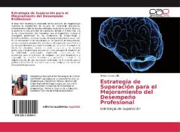 Estrategia de Superación para el Mejoramiento del Desempeño Profesional di Natacha Lescaille edito da EAE