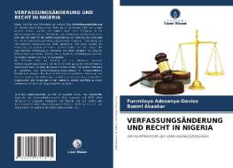 VERFASSUNGSÄNDERUNG UND RECHT IN NIGERIA di Funmilayo Adesanya-Davies, Bunmi Akaakar edito da Verlag Unser Wissen