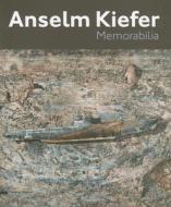 Anselm Kiefer: Memorabilia di Anselm Kiefer edito da Silvana