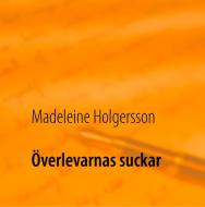 Överlevarnas suckar di Madeleine Holgersson edito da Books on Demand