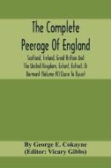 The Complete Peerage Of England, Scotland, Ireland, Great Britain And The United Kingdom, Extant, Extinct, Or Dormant (Volume Iv) Dacre To Dysart di By George E. Cokayne edito da Alpha Editions