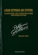 Linear Networks And Systems: Algorithms And Computer-aided Implementations: Problems And Solutions di Wai-Kai Chen edito da World Scientific Publishing Co Pte Ltd
