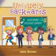 Uniquely Backwards di Jane Brown edito da XLIBRIS US
