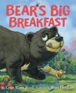 Bear's Big Breakfast di Lynn Rowe Reed edito da BALZER & BRAY